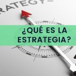 Qué es la estrategia empresarial