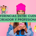 Diferencias Entre Cuenta Creador y Profesional de Instagram