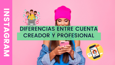 Diferencias Entre Cuenta Creador y Profesional de Instagram