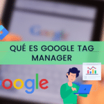 Que es Google Tag Manager