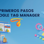 Guia Paso a Paso Google Tag Manager